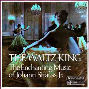 Johann Strauss, Jr. - The Waltz King - The Enchanting Music Of Johann Strau ...