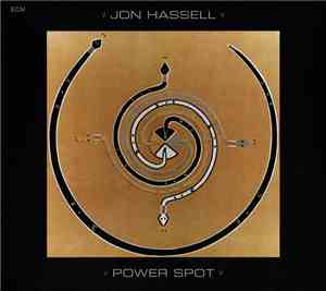 Jon Hassell - Power Spot