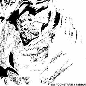 K2 / Constrain / Fenian - K2 / Constrain / Fenian