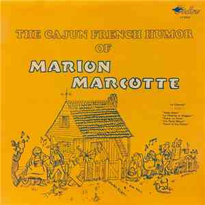 Marion Marcotte - The Cajun French Humor Of Marion Marcotte