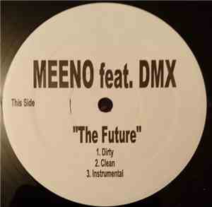 Meeno Feat. DMX - The Future / Mighty Dollar