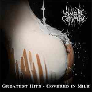 Milking The Goatmachine - Greatest Hits - Covered In Milk