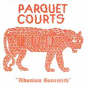 Parquet Courts - Albanian Gunsmith