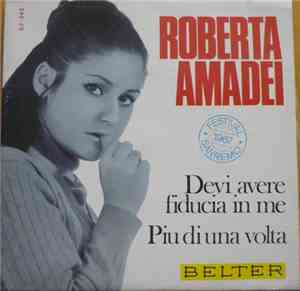 Roberta Amadei - Devi Avere Fiducia In Me / Piu Di Una Volta