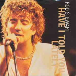 Rod Stewart - Have I Told You Lately