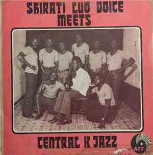 Shirati Luo Voice Meets Central K Jazz - Shirati Luo Voice Meets Central K  ...