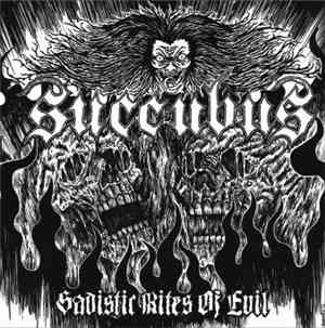 Succubus - Sadistic Rites Of Evil