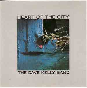 The Dave Kelly Band - Heart Of The City