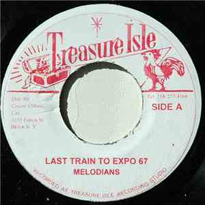 The Melodians / The Paragons - Last Train To Expo 67 / Happy Go Lucky Girl