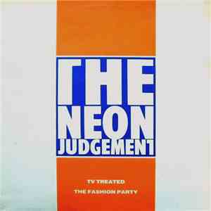 The Neon Judgement - TV Treated / The Fashion Party