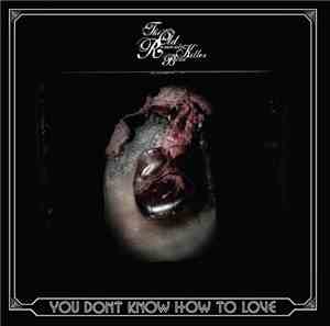 The Old Romantic Killer Band - You Don't Know How To Love