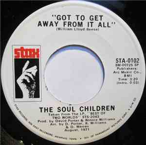 The Soul Children - Got To Get Away From It All