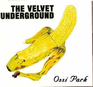 The Velvet Underground - Ossi Park