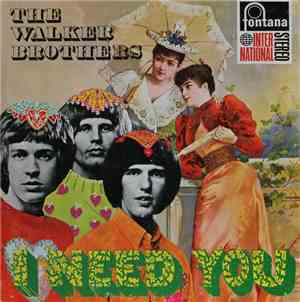 The Walker Brothers - I Need You