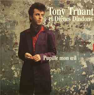 Tony Truant Et Dignes Dindons - Pupille Mon Œil