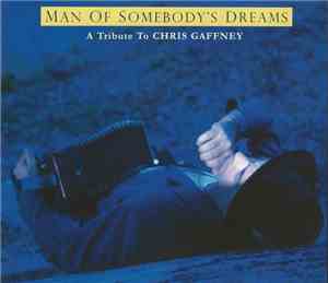 Various - Man Of Somebody's Dreams, A Tribute To Chris Gaffney