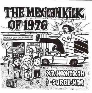 XR Moontooth & Surge MDR - Mexican Kick Of 1976