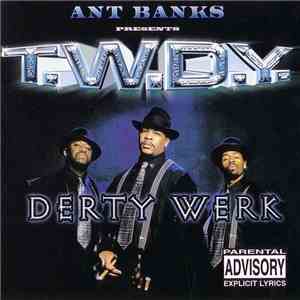 Ant Banks Presents T.W.D.Y. - Derty Werk
