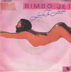 Bimbo Jet - Love To Love