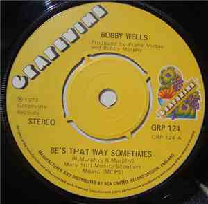 Bobby Wells - Be's That Way Sometimes