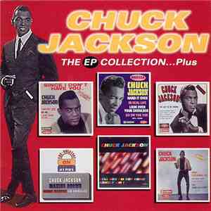 Chuck Jackson - The EP Collection...Plus