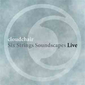 Cloudchair - Six Strings Soundscapes Live