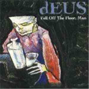 dEUS - Fell Off The Floor, Man