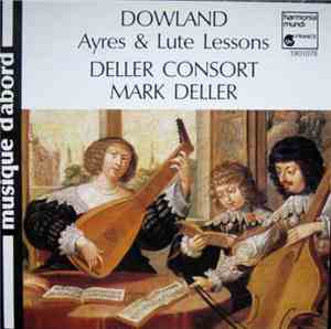 Dowland - Deller Consort, Mark Deller - Ayres & Lute Lessons