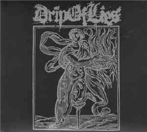 Drip Of Lies - Drip Of Lies