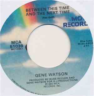 Gene Watson - Between This Time And The Next Time / I'm Tellin' Me A Lie