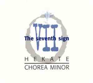 Hekate  + Chorea Minor - The Seventh Sign