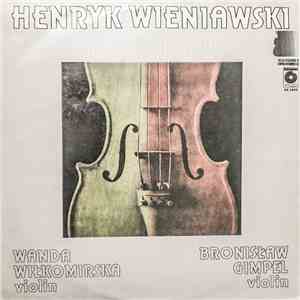 Henryk Wieniawski, Wanda Wiłkomirska, Bronisław Gimpel - Henryk Wieniawski  ...
