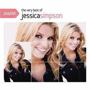 Jessica Simpson - Playlist: The Very Best Of Jessica Simpson