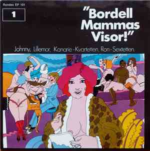 Johnny, Lillemor, Kanarie-Kvartetten, Ron-Sextetten - Bordellmammas Visor!