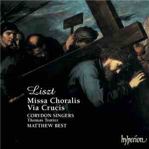 Liszt / Corydon Singers, Thomas Trotter, Matthew Best  - Missa Choralis • V ...