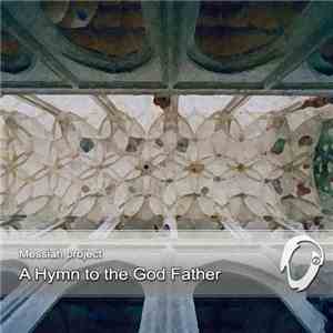 Messiah Project - A Hymn To God The Father