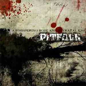 Pitfall Conspiracy - A Whispering Rose And Betrayal Kiss