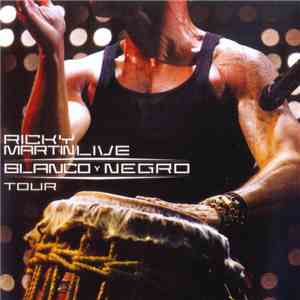 Ricky Martin - Live Blanco Y Negro Tour