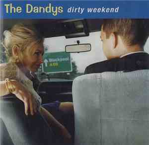 The Dandys - Dirty Weekend