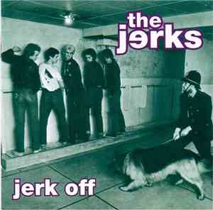 The Jerks - Jerk Off