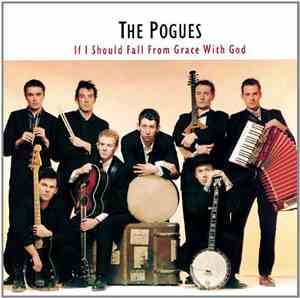The Pogues - If I Should Fall From Grace With God