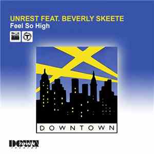 Unrest Feat. Beverley Skeete - Feel So High