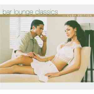 Various - Bar Lounge Classics (Cuba Edition)