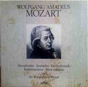 Wolfgang Amadeus Mozart - Symphonien, Serenaden, Kammermusik, Krönungsmesse ...