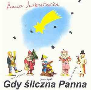 Anna Jurksztowicz - Gdy Śliczna Panna
