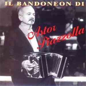 Astor Piazzolla - Il Bandoneon Di Astor Piazzolla