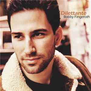 Bobby Fingeroth - Dilettante