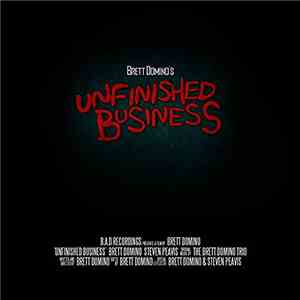 Brett Domino - Unfinished Business