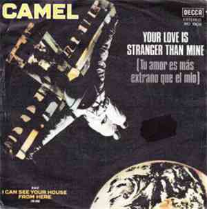 Camel - Your Love Is Stranger Than Mine = Tu Amor Es Mas Extraño Que El Mio
