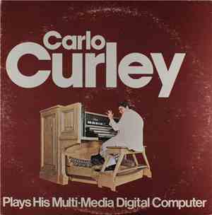 Carlo Curley - Carlo Curley Plays His Multi-Media Digital Computer
